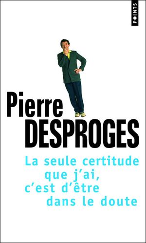 couverture La seule certitude que j'ai, c'est d'être dans le doute