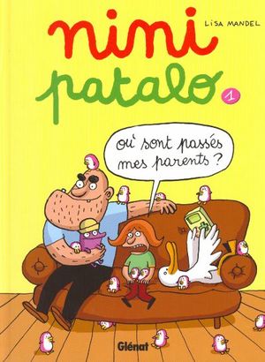 Où sont passés mes parents ? - Nini Patalo, T1