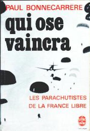 Qui ose vaincra : les parachutistes de la France libre