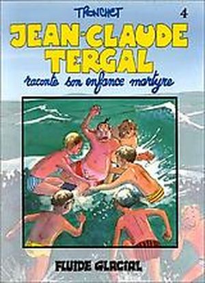 Jean-Claude Tergal raconte son enfance martyre - Jean-Claude Tergal, tome 4