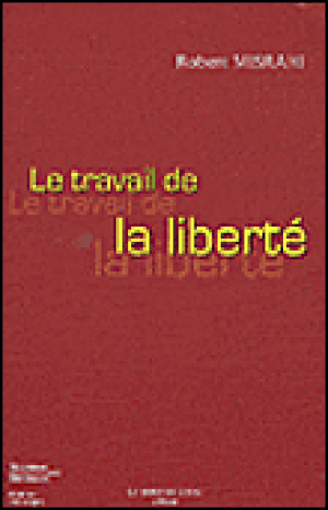 Le travail de la liberté