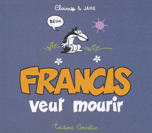 Francis veut mourir - Francis, tome 2