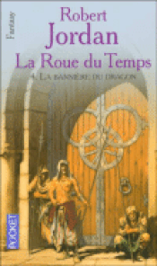 Couverture La Bannière du dragon - La Roue du temps, tome 4 Couverture La Bannière du dragon - La Roue du temps, tome 4