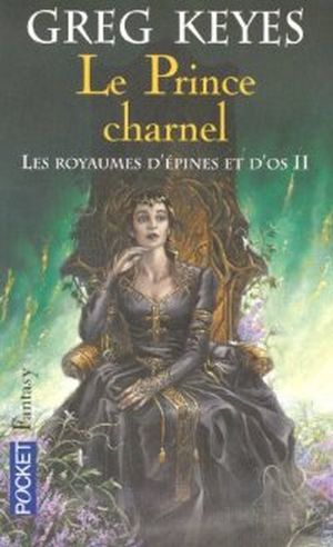 Le Prince Charnel - Les Royaumes d'Epines et d'Os, tome 2