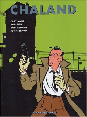 Captivant, Bob Fish, Bob Memory, John Bravo - Chaland, oeuvres complètes, tome 3