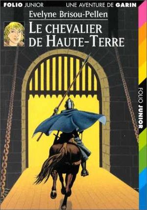 Le Chevalier de Haute-Terre - Garin Trousseboeuf, tome 7