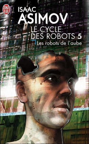 Les Robots de l'aube - Le Cycle des robots, tome 5