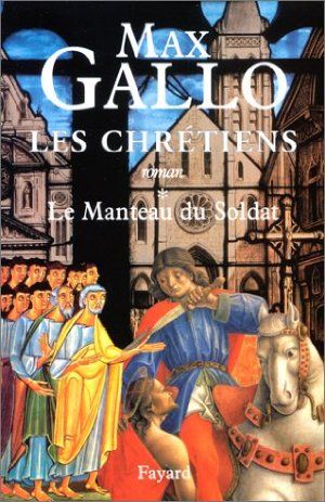 Martin, le manteau du soldat - Les Chrétiens, tome 1