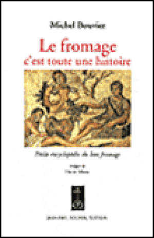 Le fromage, c'est toute une histoire