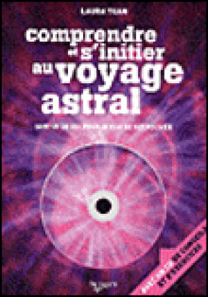 Comprendre et s'initier au voyage astral