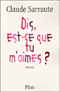 Dis, est-ce que tu m'aimes ?