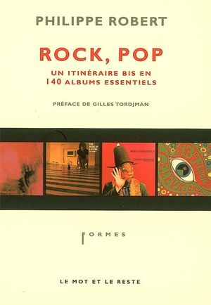 Rock pop, un itinéraire bis en 140 albums essentiels