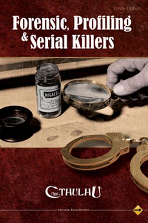 L'Appel de Cthulhu : Forensic, Profiling & Serial Killers