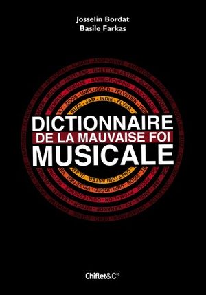 Dictionnaire de la mauvaise foi musicale
