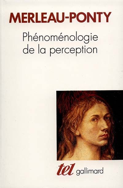 Phénoménologie De La Perception - Maurice Merleau-Ponty - SensCritique