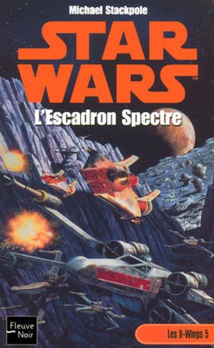 L'Escadron Spectre - Star Wars : Les X-Wings, tome 5