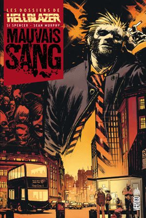 Mauvais sang - Les Dossiers de Hellblazer, tome 1