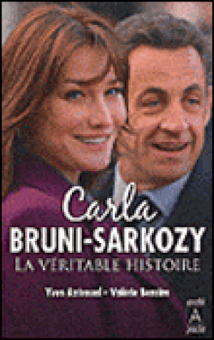 Carla Bruni-Sarkozy, la véritable histoire