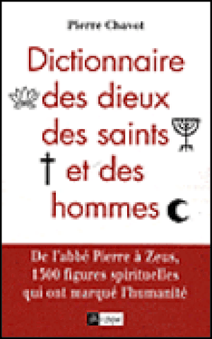 Dictionnaire des dieux, des saints et des hommes