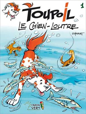 Le Chien-Loutre - Toupoil, tome 1