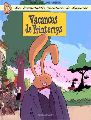 Vacances de printemps - Les Formidables Aventures de Lapinot, tome 5