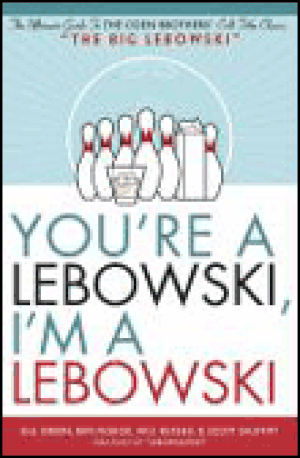 I'm a lebowski, you're a lebowski