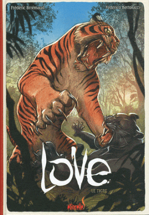 Le Tigre - Love, tome 1