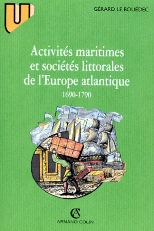 Activités maritimes et sociétés littorales de l'Europe atlantique : 1690-1790