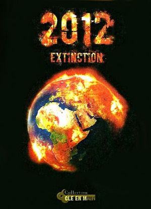 2012 : Extinction