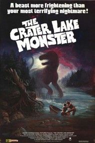 The Crater Lake Monster Film Senscritique