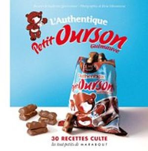 L'authentique Petit Ourson guimauve, les 30 Recettes culte