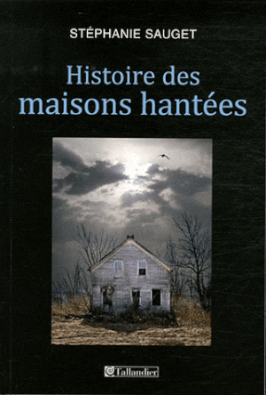 Histoire des maisons hantées