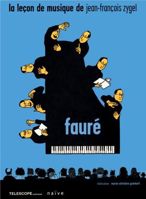 La lecon de musique de Jean-Francois Zygel: Fauré