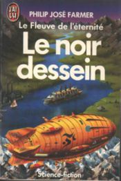 Couverture Le Noir dessein - Le Fleuve de l'éternité, tome 3 Couverture Le Noir dessein - Le Fleuve de l'éternité, tome 3