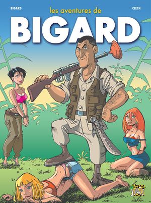 Les aventures de Bigard, tome 1