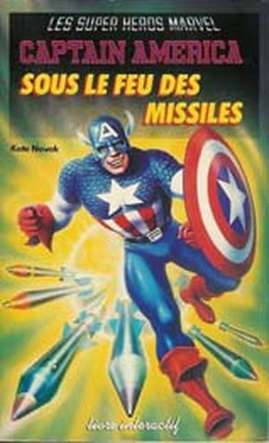 Captain América : Sous le feu des missiles - Les Super Héros Marvel, tome 2