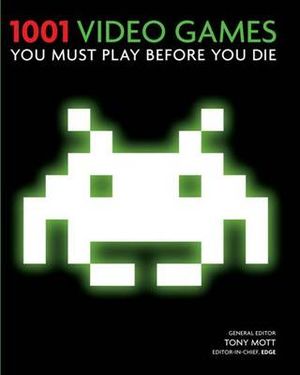 1001 video games you must play before you die