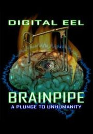Brainpipe: A Plunge to Unhumanity