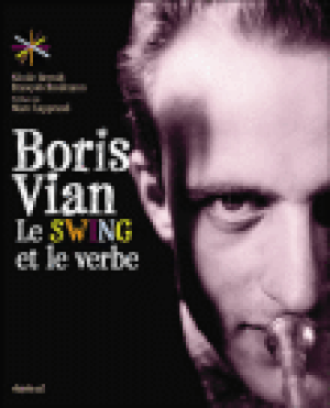 Boris Vian, le swing et le verbe