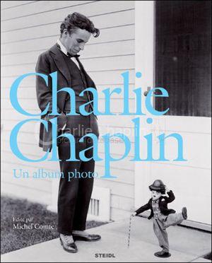 Charlie Chaplin : Un Album Photo