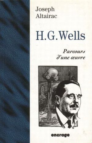 H.G. Wells. Parcours d'une oeuvre