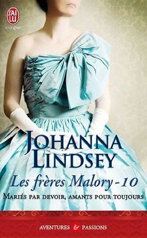 Mariés par devoir, amants pour toujours - Les frères Malory, tome 10