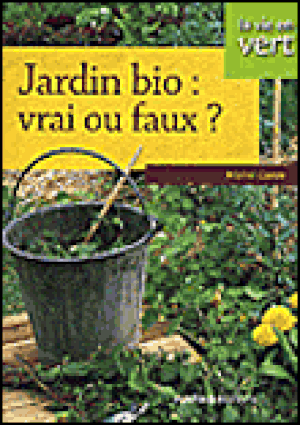 Jardin bio vrai ou faux