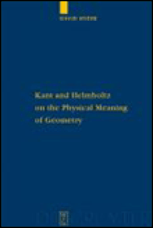 Kant and helmholtz on the physical meaning of geometry