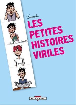 Les Petites Histoires viriles