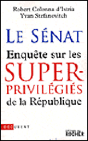 Le Sénat : enquête sur les super-privilégiés de la République