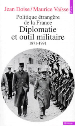 Politique étrangère de la France - Diplomatie et outil militaire, 1871-1991