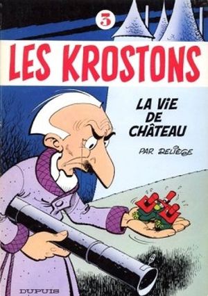 La Vie de château - Les Krostons, tome 3
