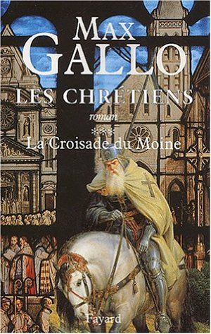 La croisade du moine - Les Chrétiens, tome 3