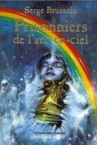 Prisonniers De L Arc En Ciel Territoires Interdits Tome 2